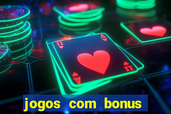 jogos com bonus sem deposito